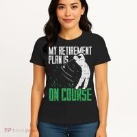 Retirement Plan On Course Golf Funny Retired Golfer Dad Gift Women's T-Shirt thumb 4