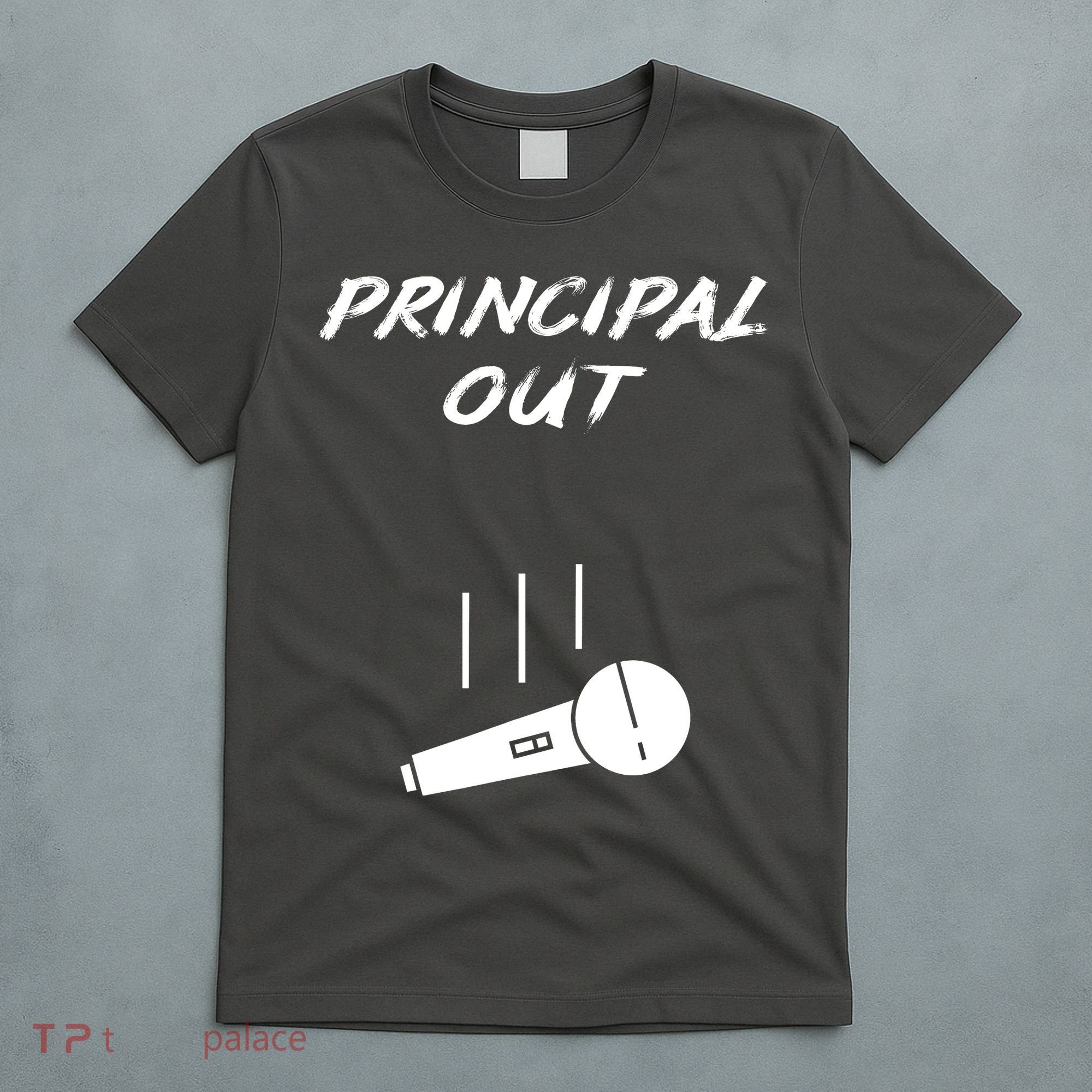 Retired Principal Out Retirement Mic Drop End Of Year Funny T-Shirt