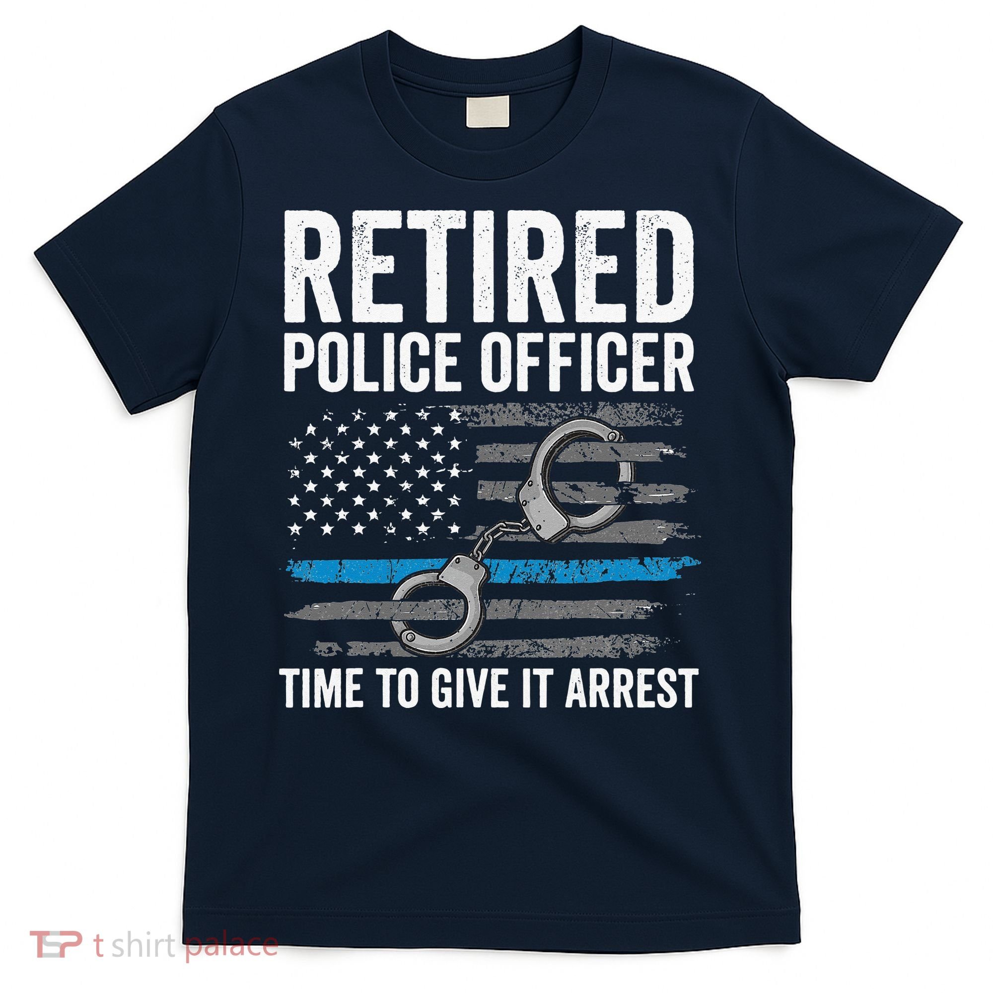 Retired Police Officer Blue Thin Line Flag Retirement T-Shirt