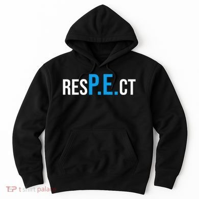 Respect Pe Physical Education Teacher Back To School Hoodie