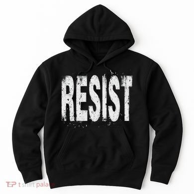 Resist Political Protest Hoodie