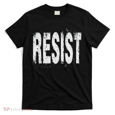Resist Political Protest T-Shirt