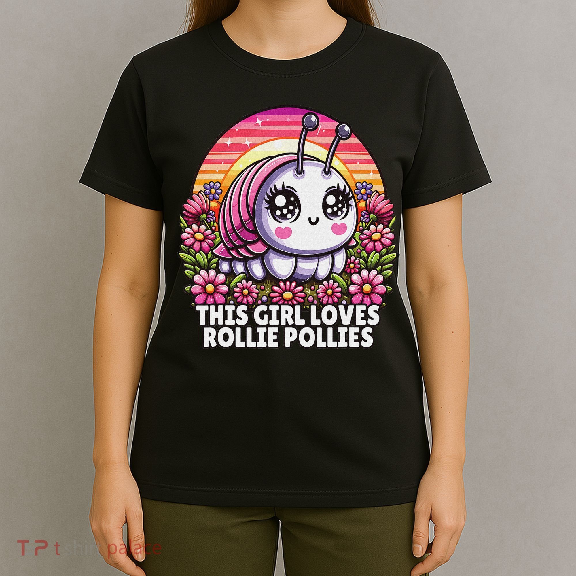 Roly Poly, Pill Bug Kawaii, This Girl Loves Rollie Pollies T-Shirt