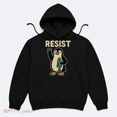 Resist Penguin Protest Against Tariffs Hoodie