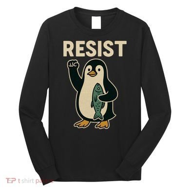 Resist Penguin Protest Against Tariffs Long Sleeve Shirt