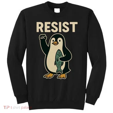 Resist Penguin Protest Against Tariffs Sweatshirt