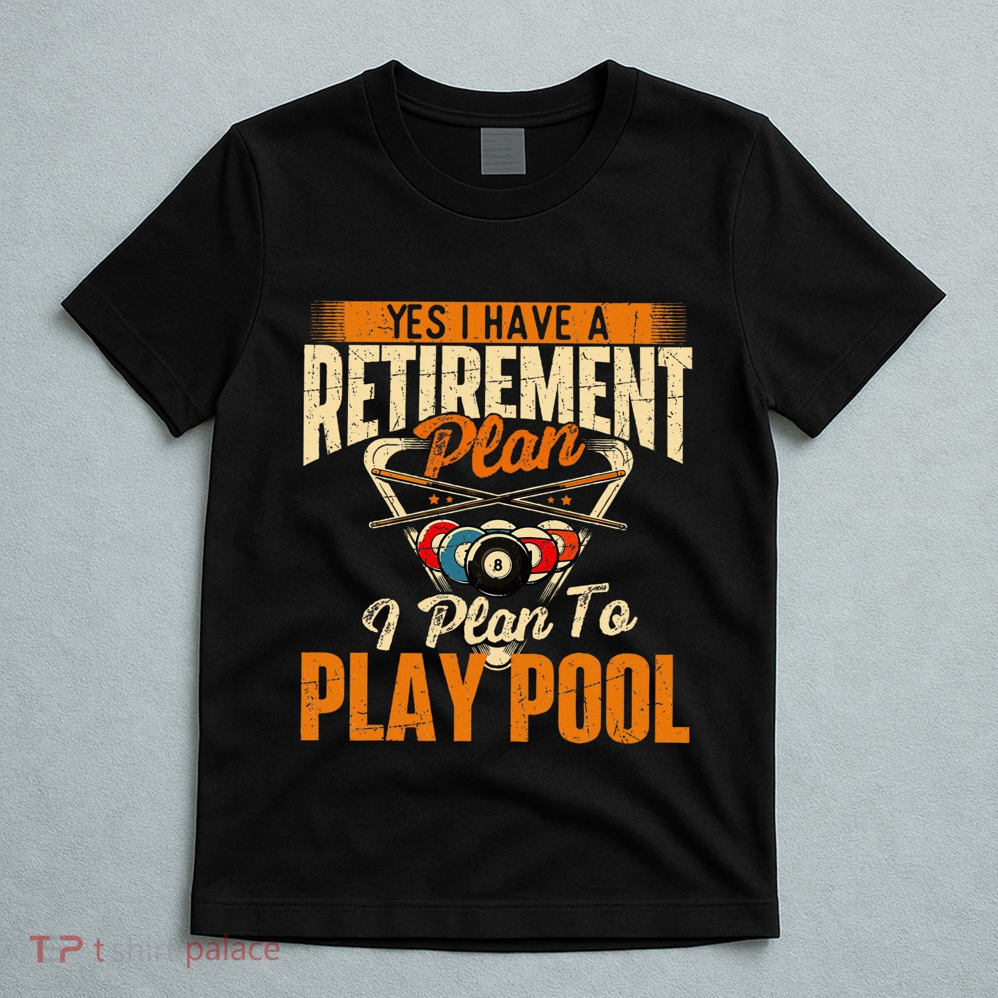 Retirement Plan Play Pool Billiard Player Sports T-Shirt