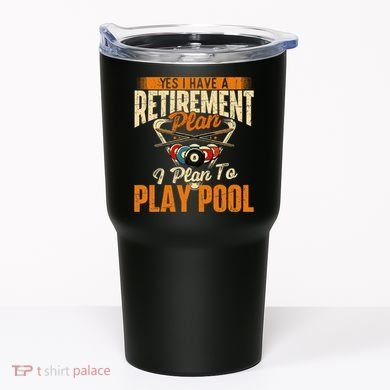 Retirement Plan Play Pool Billiard Player Sports Tumbler