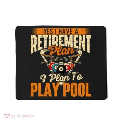 Retirement Plan Play Pool Billiard Player Sports Mousepad