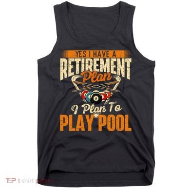 Retirement Plan Play Pool Billiard Player Sports Tank Top