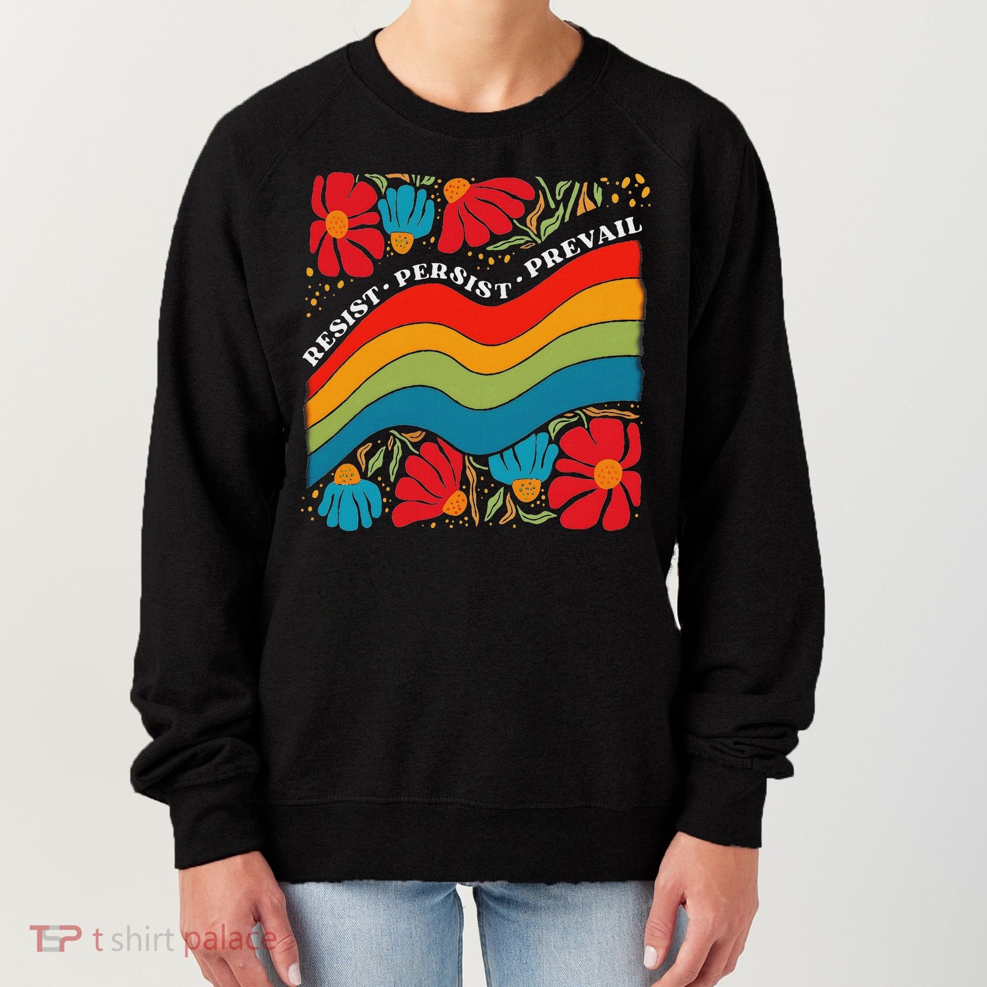 Resist Persist Prevail Funny Liberal Political Boho Floral Women's Sweatshirt