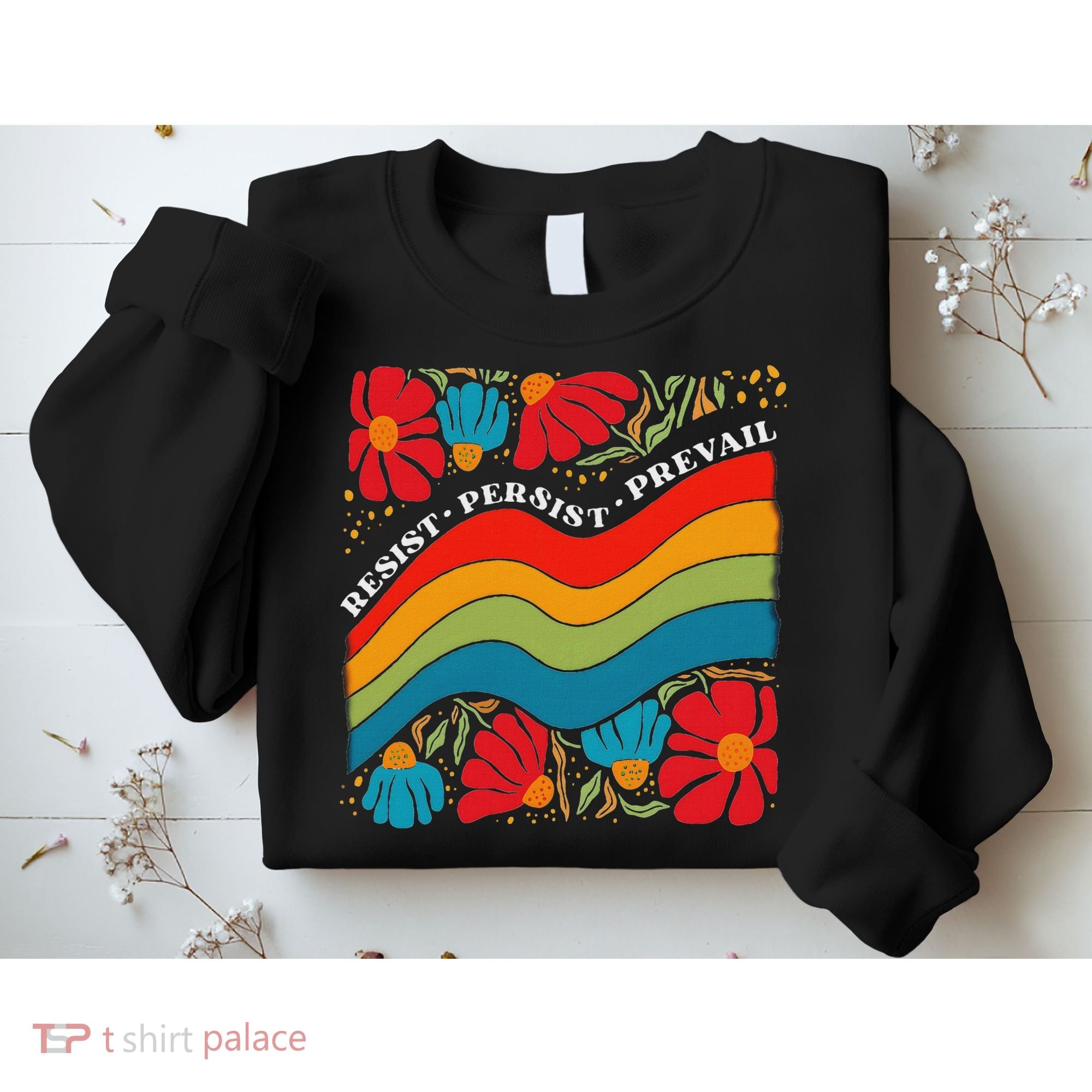Resist Persist Prevail Funny Liberal Political Boho Floral Sweatshirt