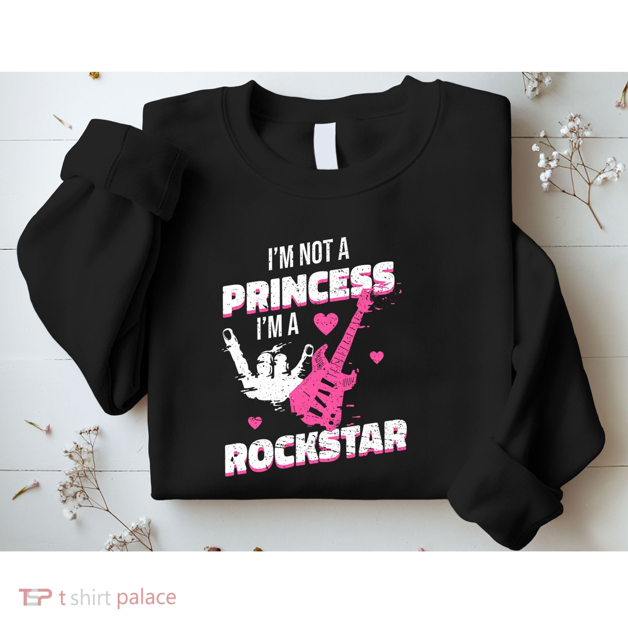 Rockstar Princess Roll Im Not A Princess Im A Rockstar Sweatshirt