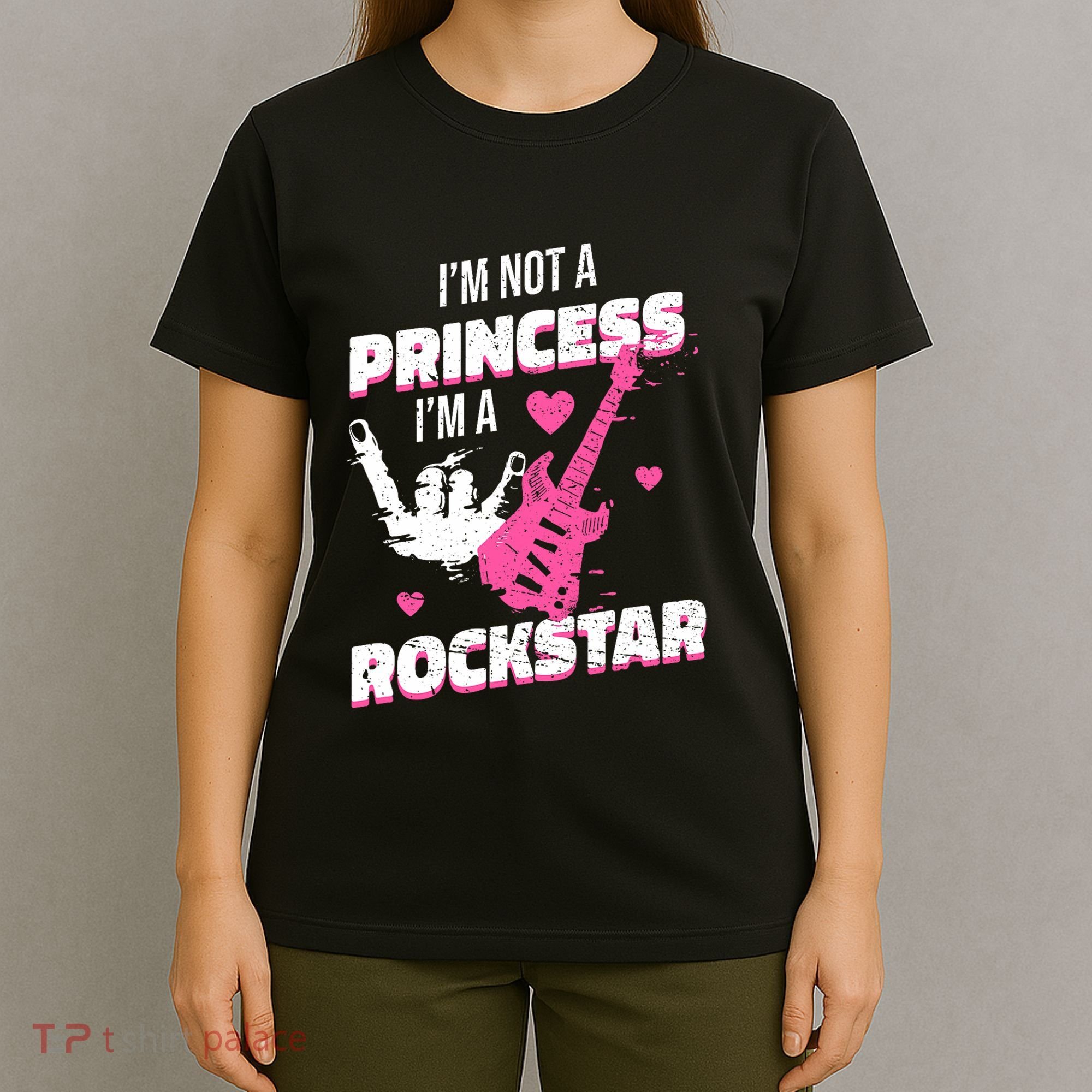 Rockstar Princess Roll Im Not A Princess Im A Rockstar T-Shirt