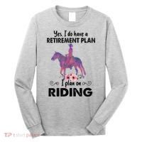 Retirement Plan Riding Horses Horse Lover Funny Horseback Long Sleeve Shirt thumb 0