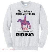 Retirement Plan Riding Horses Horse Lover Funny Horseback Sweatshirt thumb 0