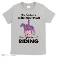 Retirement Plan Riding Horses Horse Lover Funny Horseback T-Shirt thumb 0
