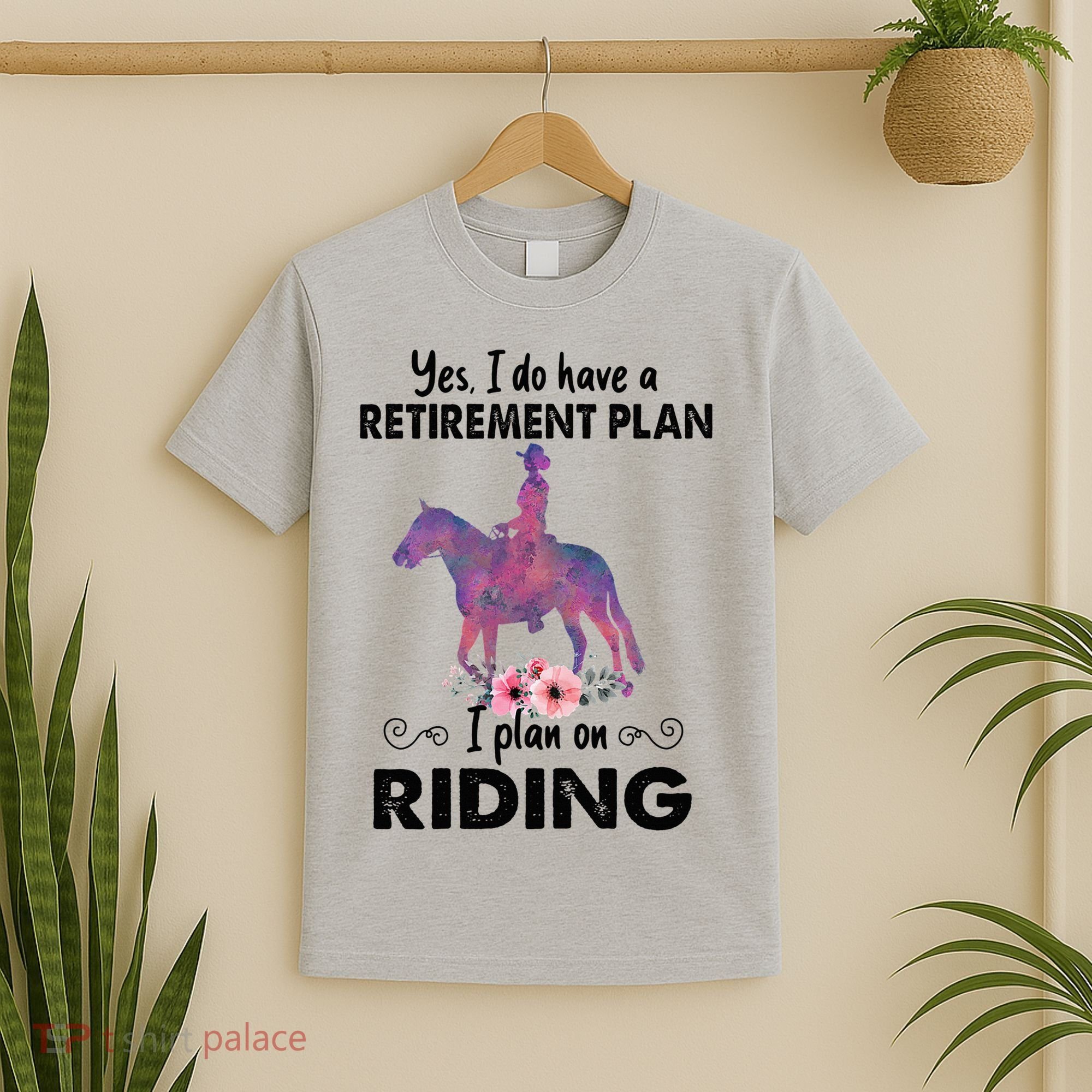 Retirement Plan Riding Horses Horse Lover Funny Horseback T-Shirt