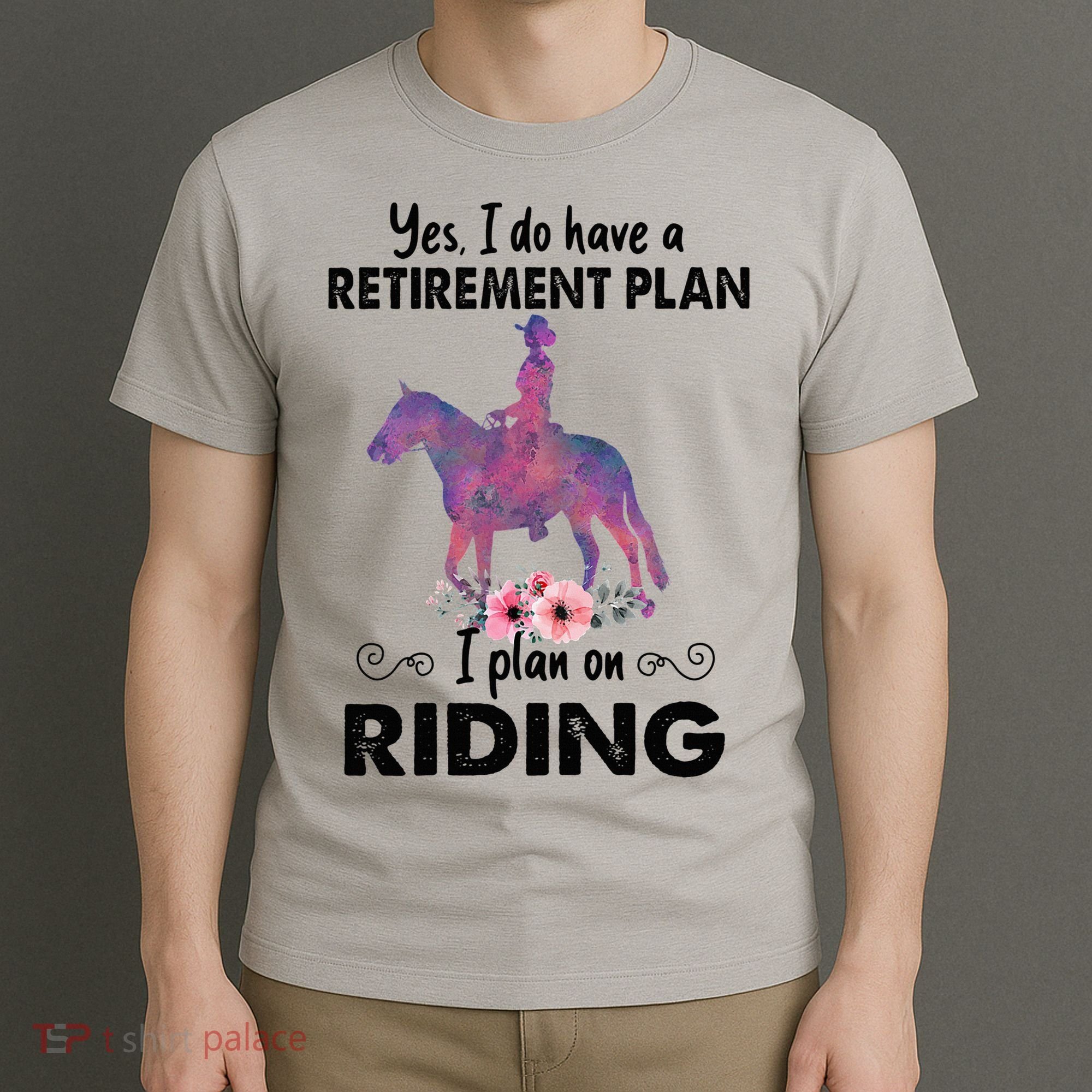 Retirement Plan Riding Horses Horse Lover Funny Horseback T-Shirt