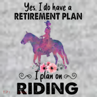 Retirement Plan Riding Horses Horse Lover Funny Horseback T-Shirt thumb 7