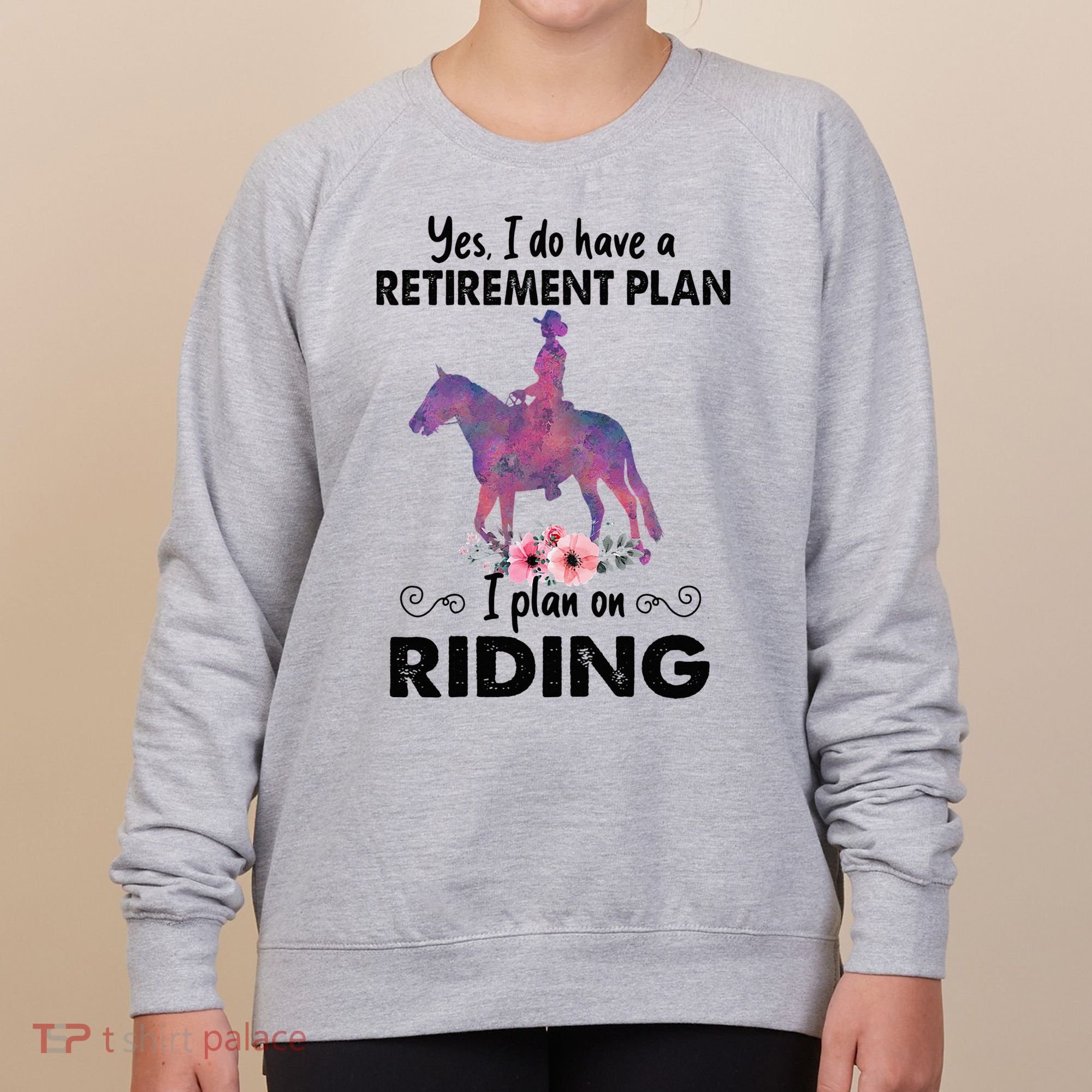 Retirement Plan Riding Horses Horse Lover Funny Horseback Women's Sweatshirt