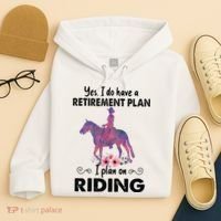 Retirement Plan Riding Horses Horse Lover Funny Horseback Hoodie thumb 4
