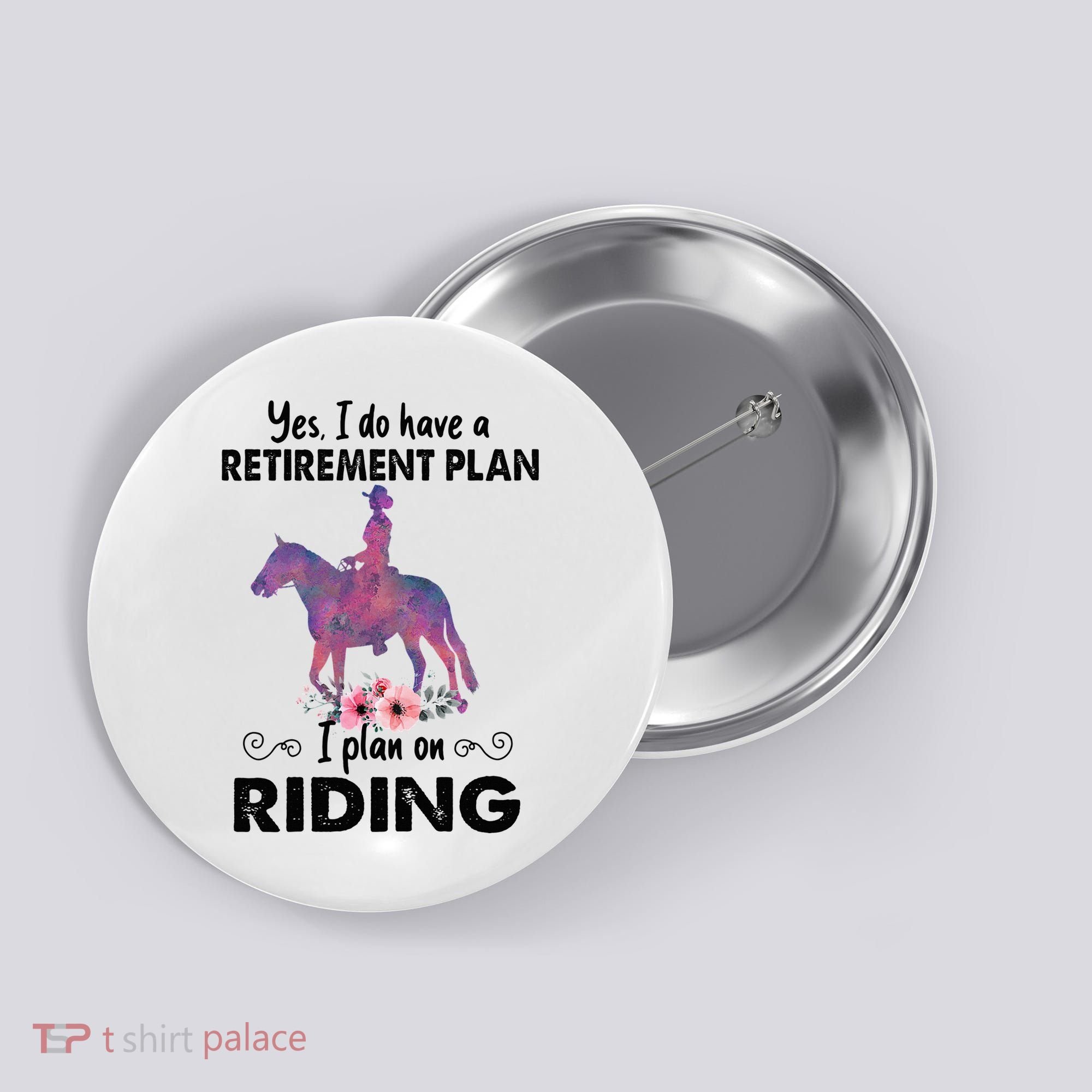 Retirement Plan Riding Horses Horse Lover Funny Horseback Button