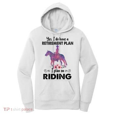 Retirement Plan Riding Horses Horse Lover Funny Horseback Women's Hoodie