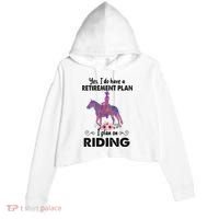Retirement Plan Riding Horses Horse Lover Funny Horseback Crop Fleece Hoodie thumb 0