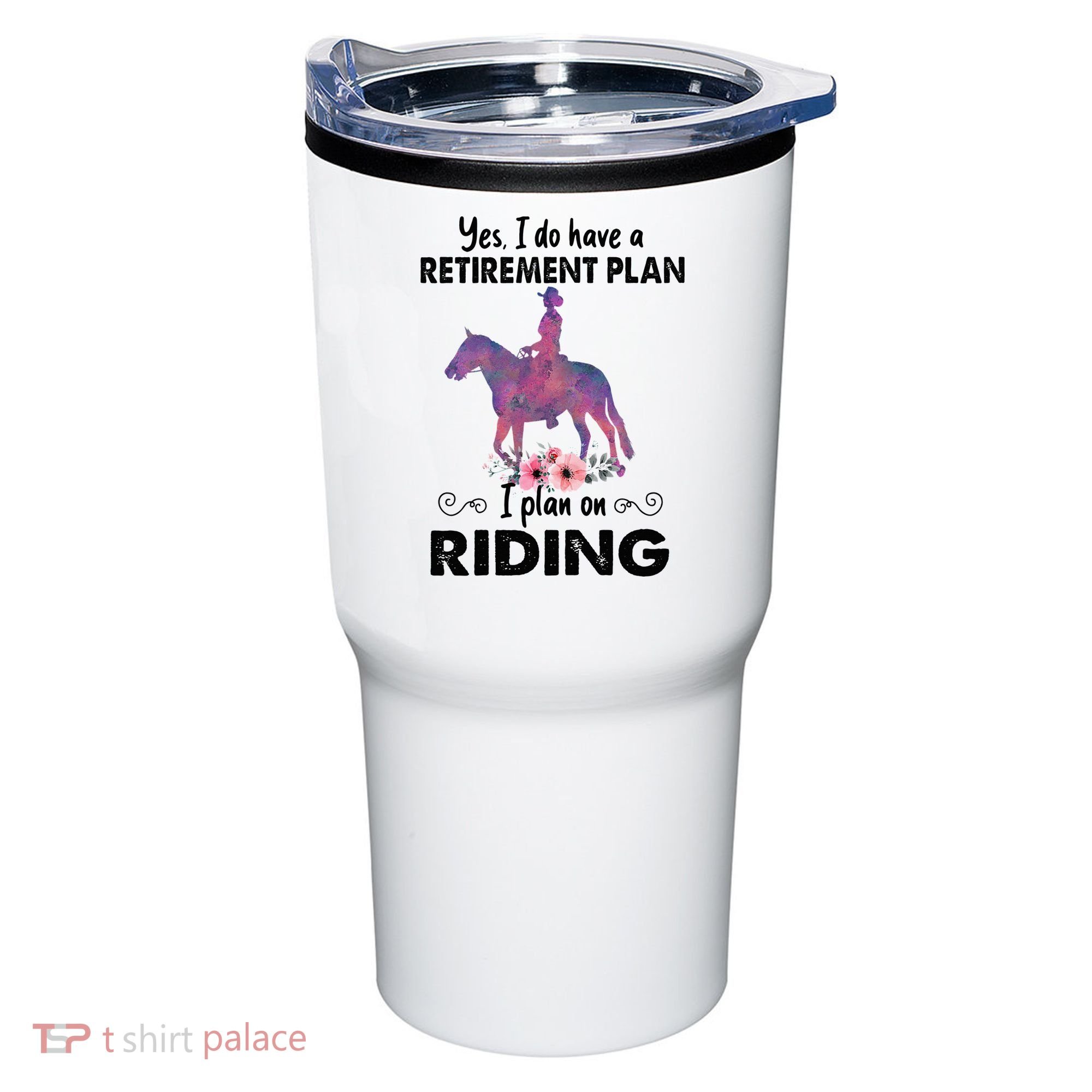 Retirement Plan Riding Horses Horse Lover Funny Horseback Tumbler