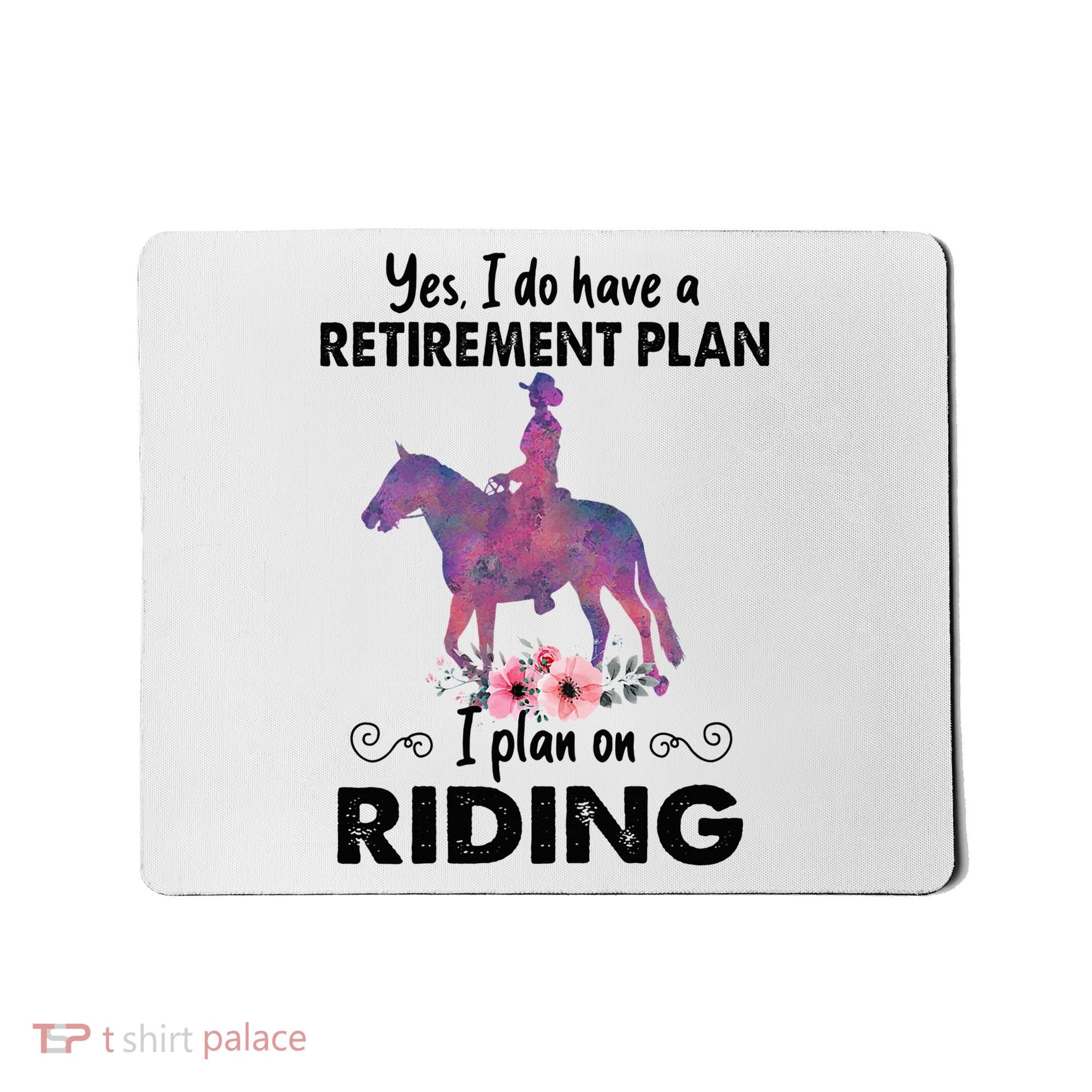 Retirement Plan Riding Horses Horse Lover Funny Horseback Mousepad