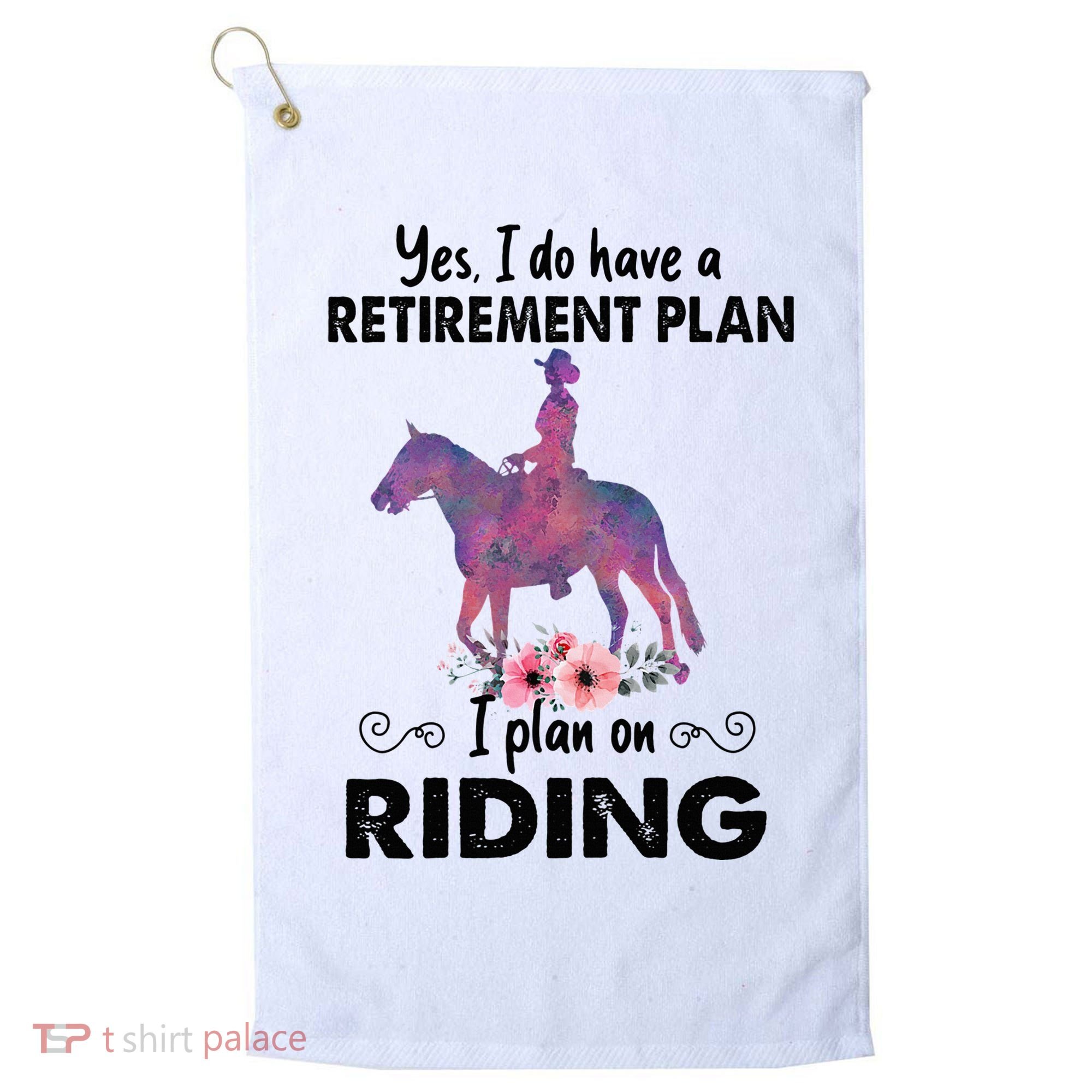 Retirement Plan Riding Horses Horse Lover Funny Horseback Golf Towel