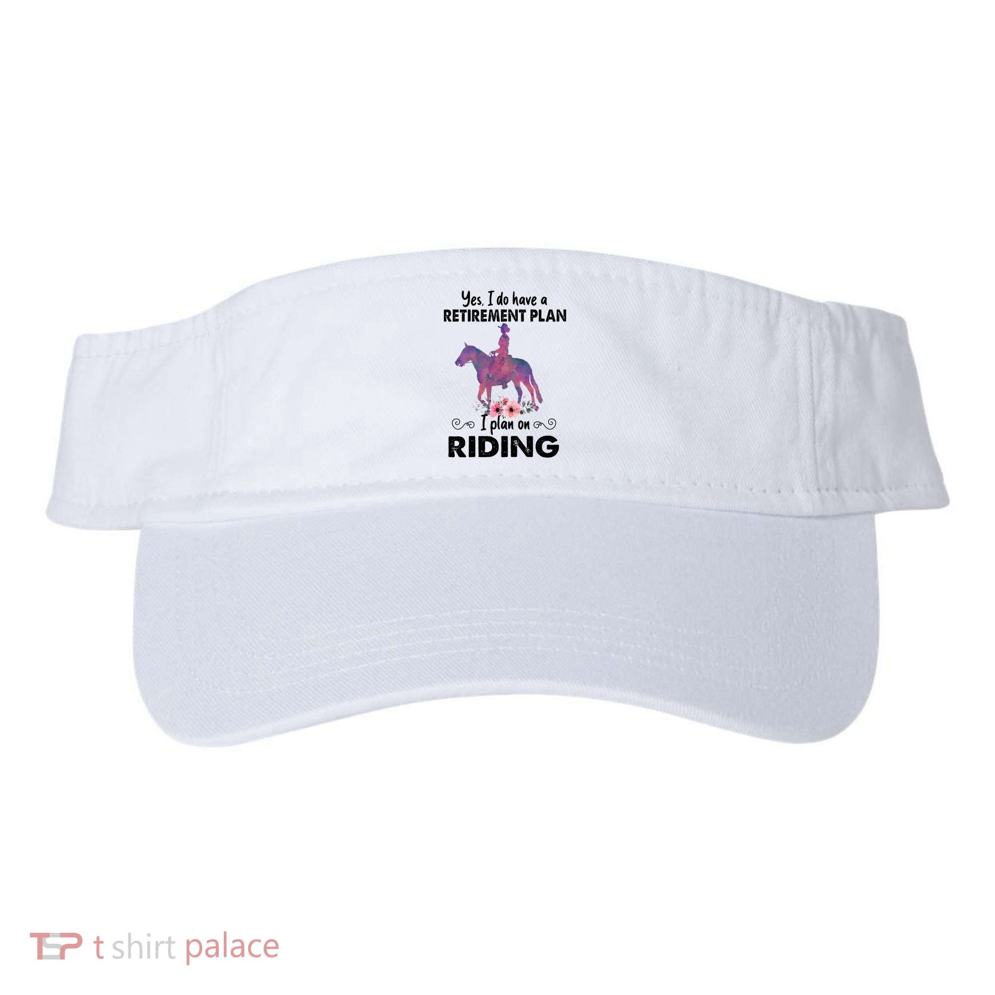 Retirement Plan Riding Horses Horse Lover Funny Horseback Visor