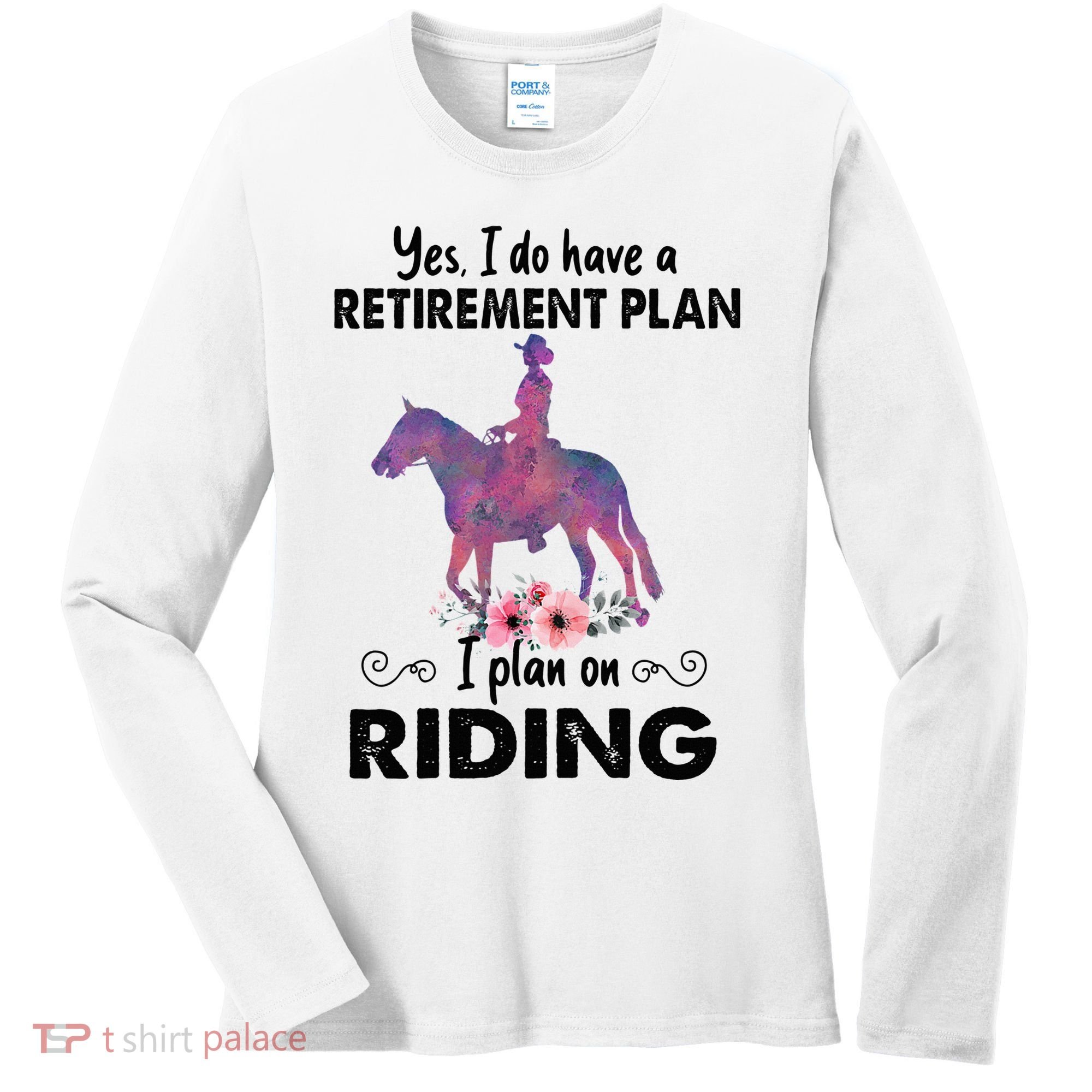 Retirement Plan Riding Horses Horse Lover Funny Horseback Women's Long Sleeve Shirt