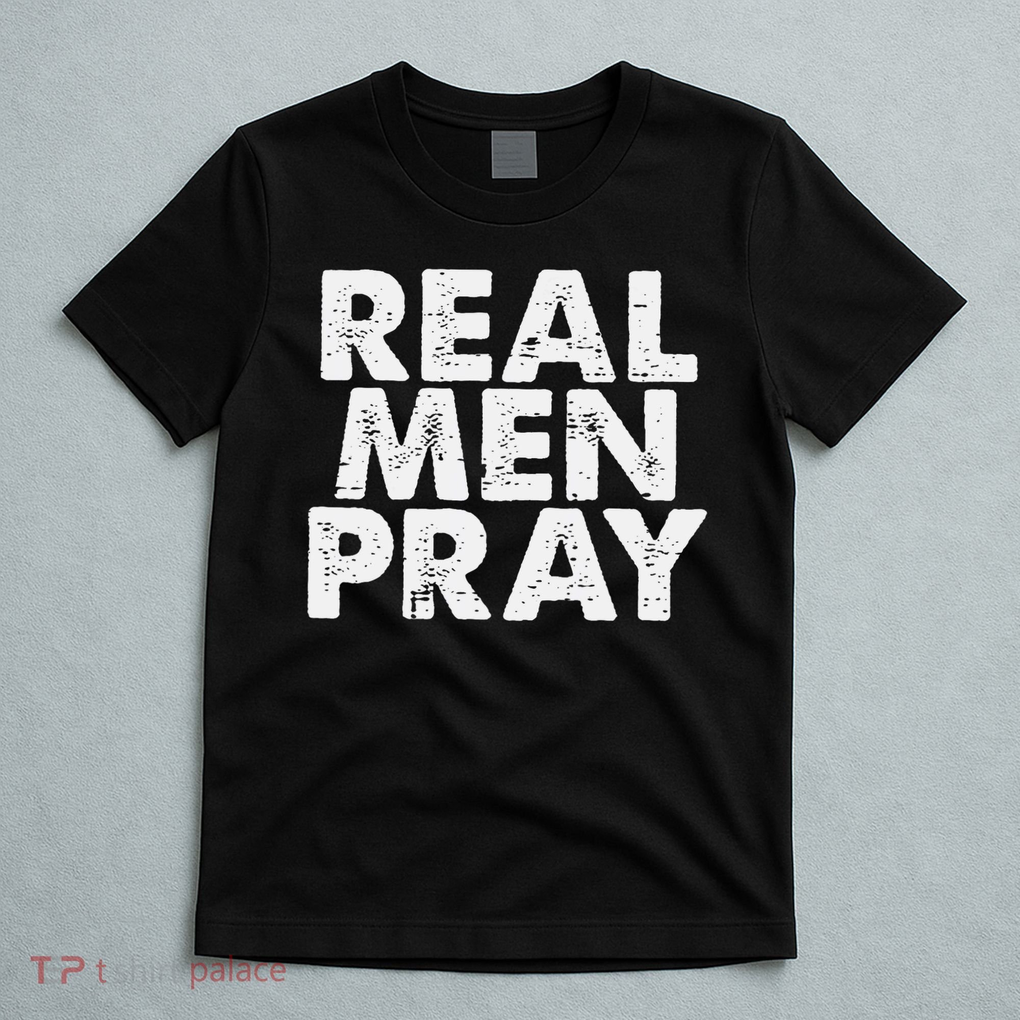 Real Pray Religious God Jesus Faith Christian Catholic T-Shirt