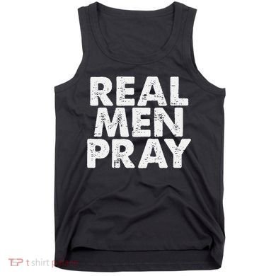 Real Pray Religious God Jesus Faith Christian Catholic Tank Top