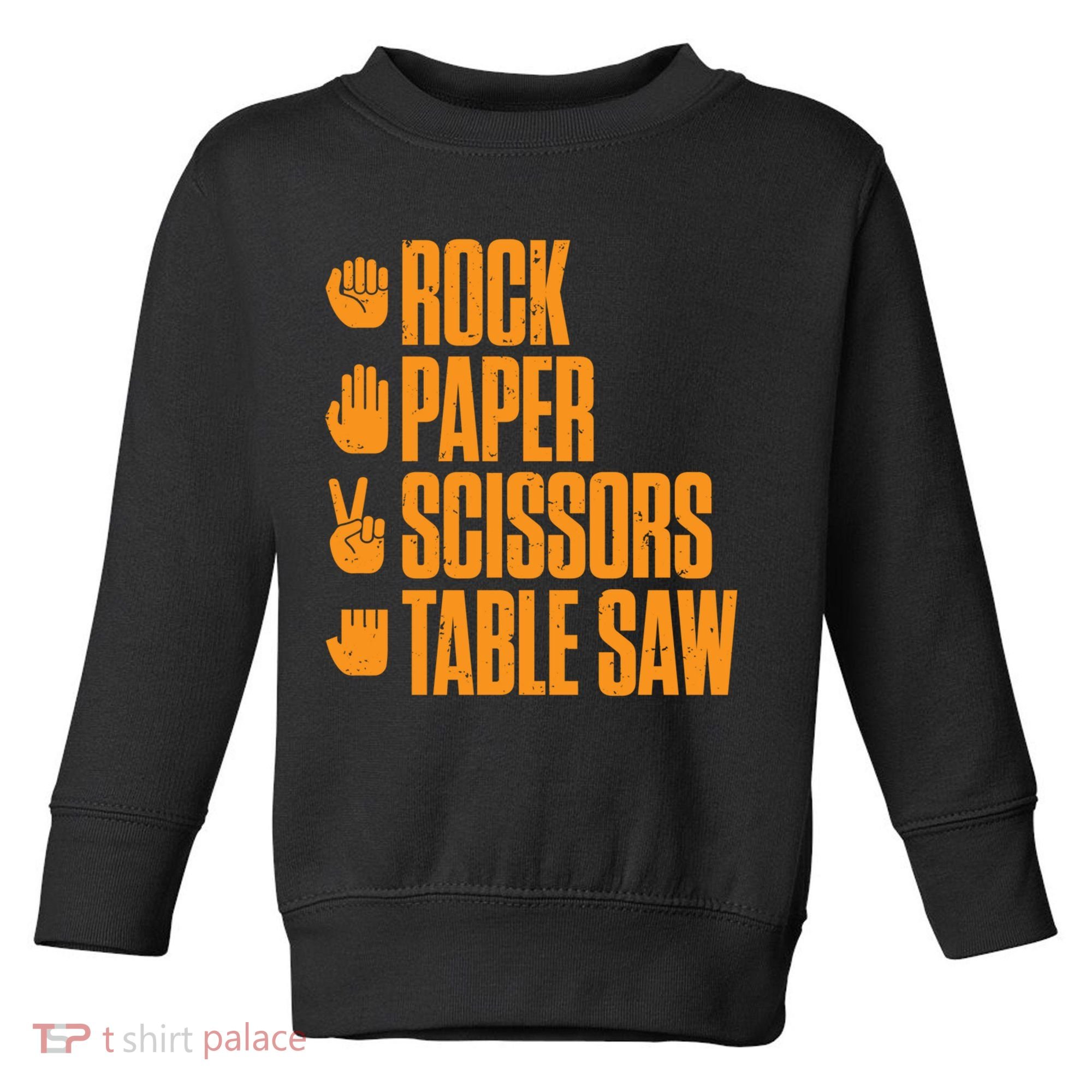 Rock Paper Scissors Table Saw Funny Carpenter Hoodie Toddler Sweatshirt