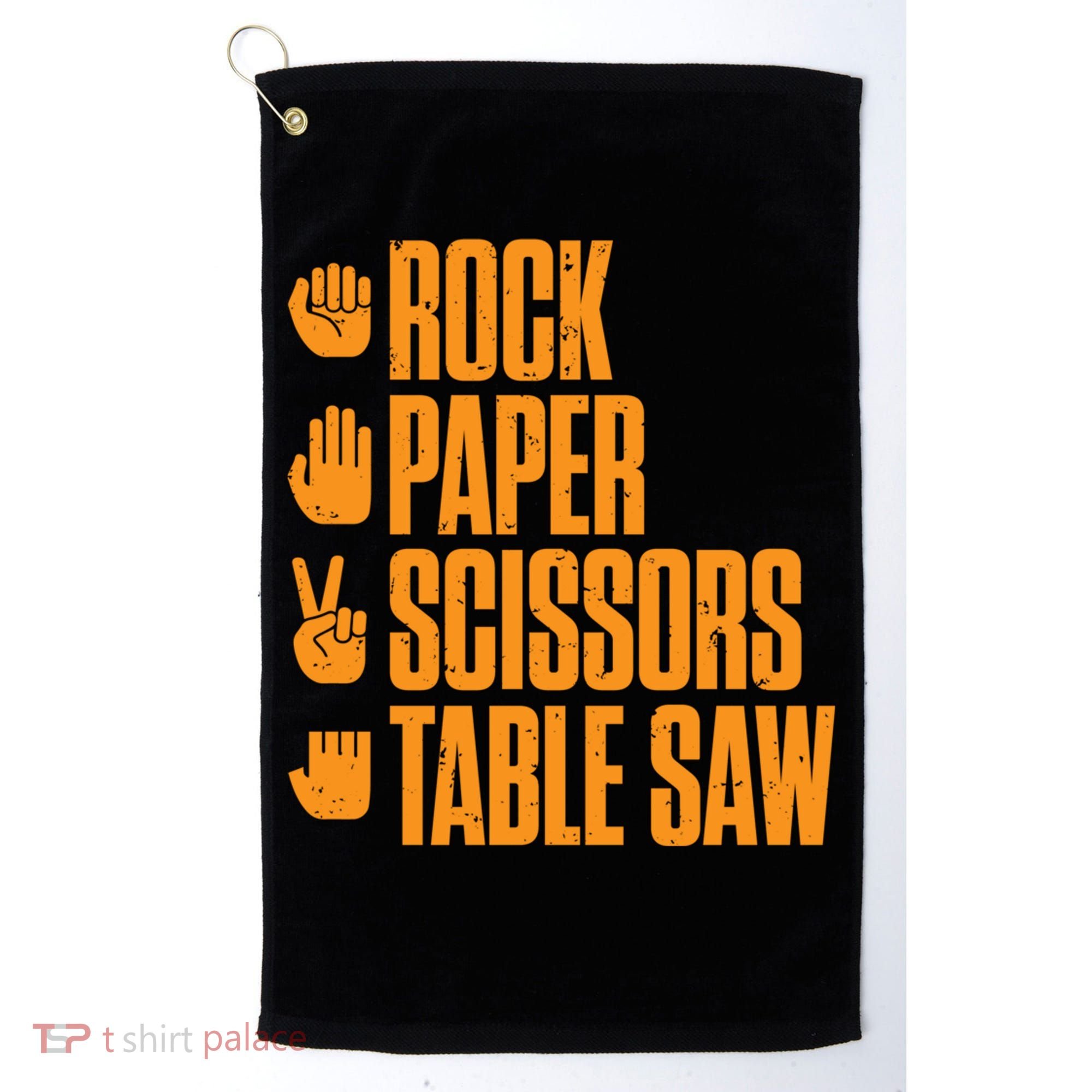 Rock Paper Scissors Table Saw Funny Carpenter Hoodie Golf Towel