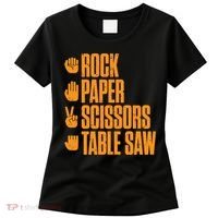 Rock Paper Scissors Table Saw Funny Carpenter Hoodie Women's T-Shirt thumb 0
