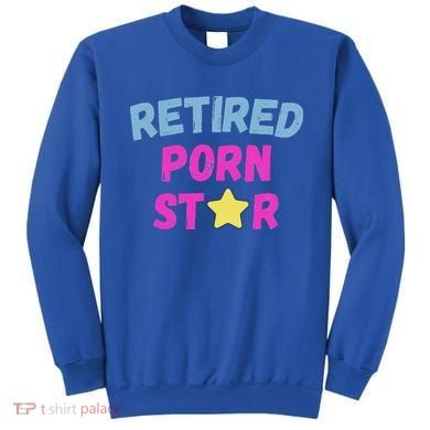Retired Porn Star Sweatshirt