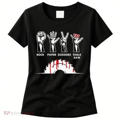 Rock Paper Scissors Table Saw Carpenter Craftsman Woodworker Women's T-Shirt