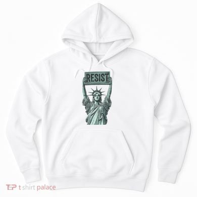 Resist Protest Statue Of Liberty Hoodie