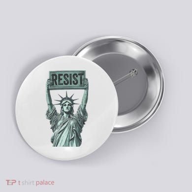 Resist Protest Statue Of Liberty Button