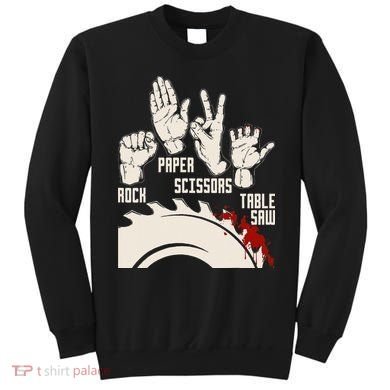 Rock Paper Scissors Table Saw Funny Woodworking Carpenter Sweatshirt
