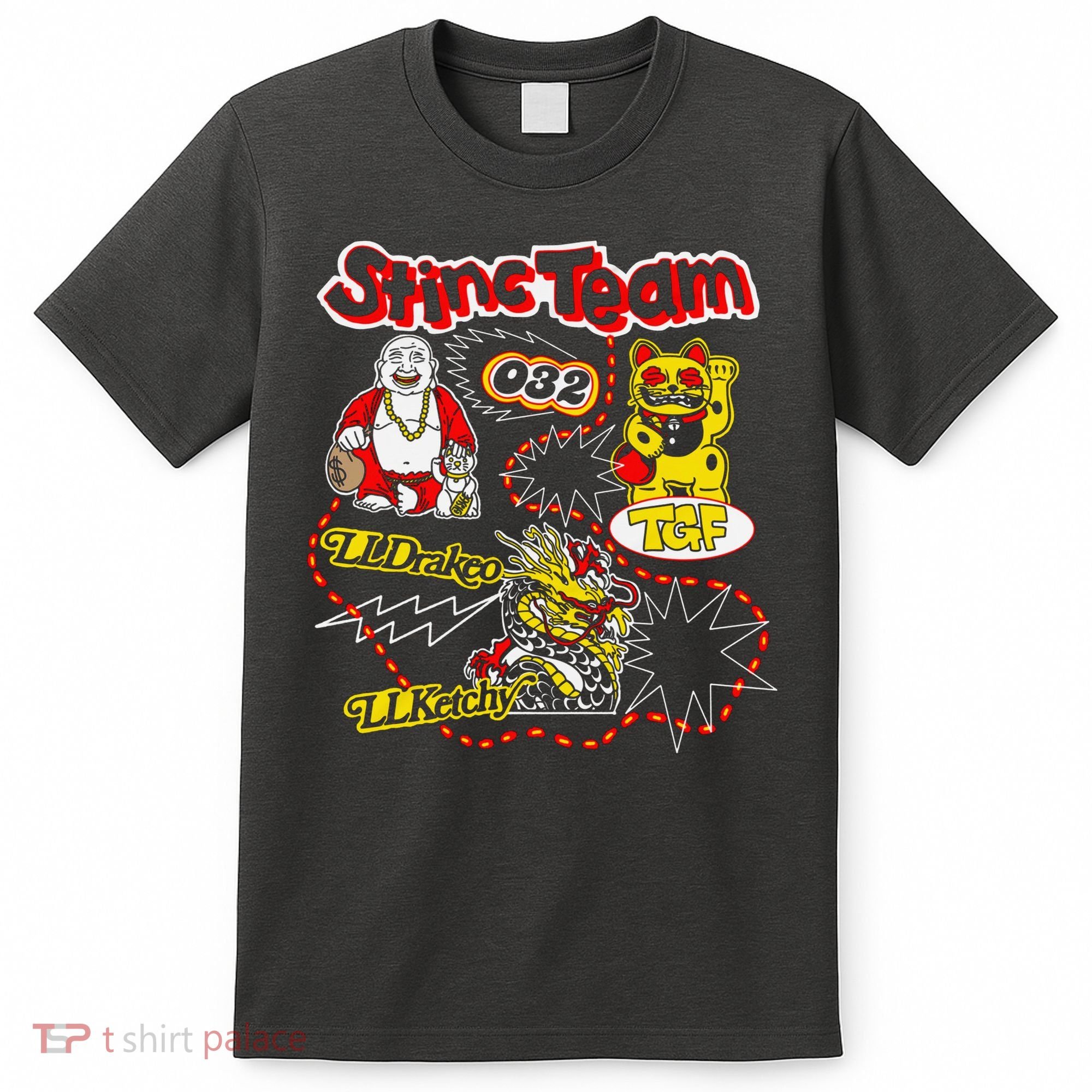 RalfyThe Plug Stinc Team 032 Lldrakeo Llketchy TGF T-Shirt