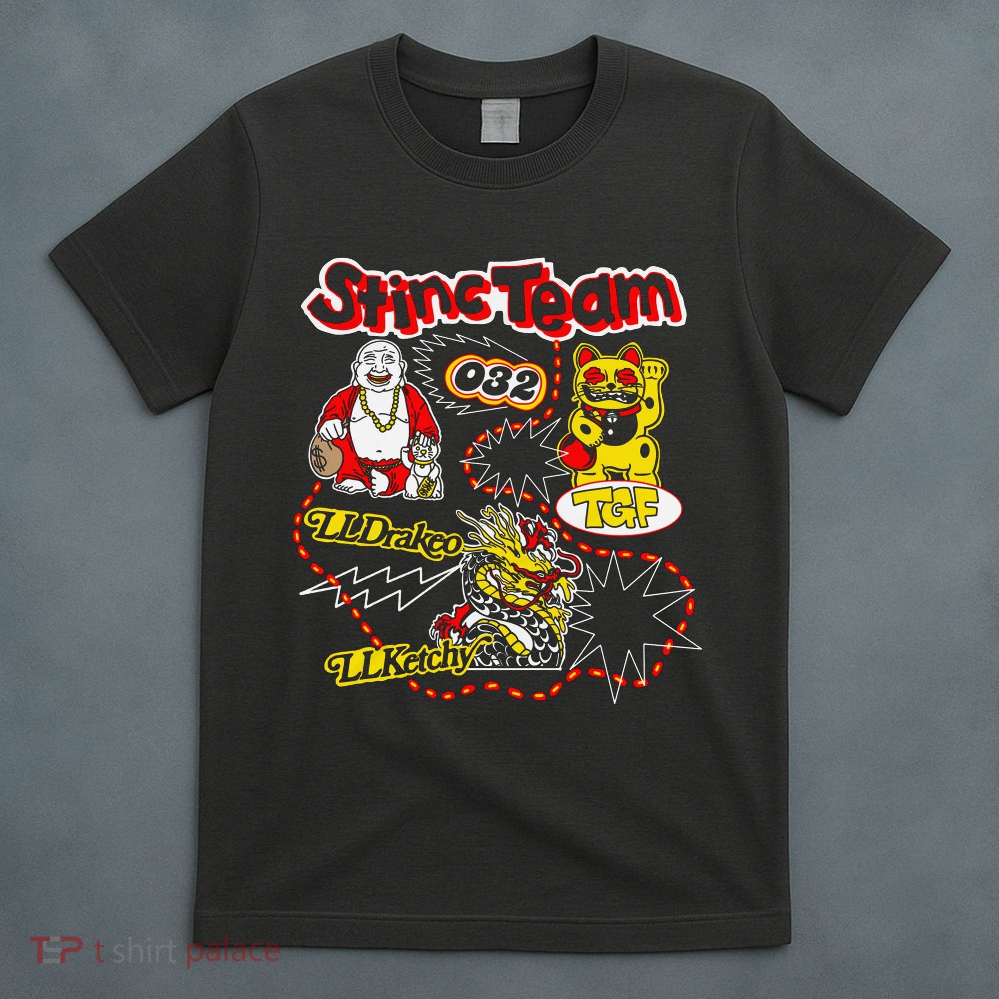 RalfyThe Plug Stinc Team 032 Lldrakeo Llketchy TGF T-Shirt