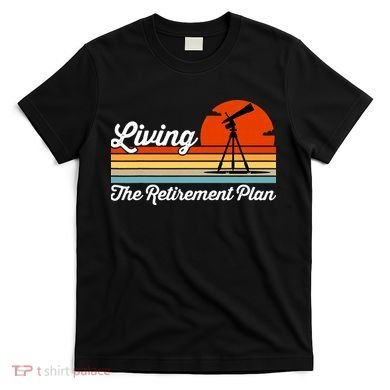 Retirement Plan Sky Observing Telescope Astronomy Fan T-Shirt