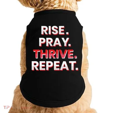 Rise. Pray. Thrive. Repeat Doggie Tank