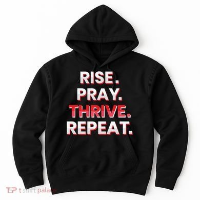 Rise. Pray. Thrive. Repeat Hoodie