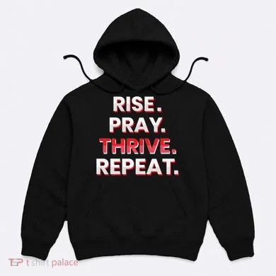 Rise. Pray. Thrive. Repeat Hoodie